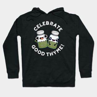 Celebrate Good Thyme Cute Food Herb Pun Hoodie